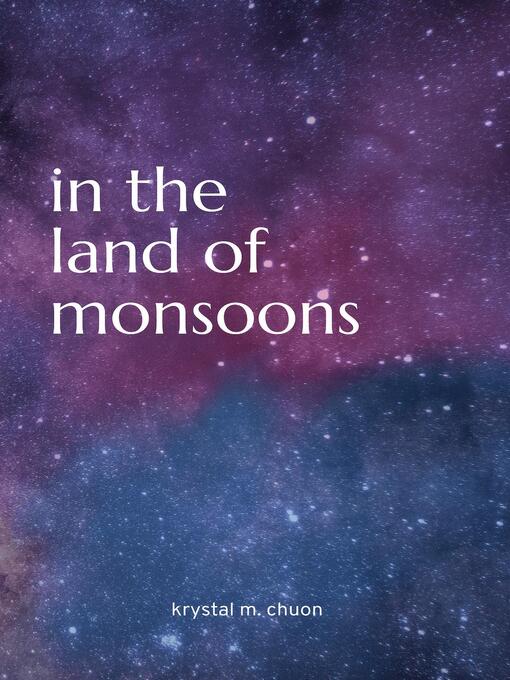 Title details for In the Land of Monsoons by Krystal M. Chuon - Available